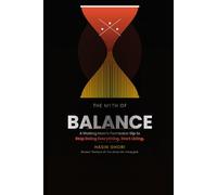 the myth of balance: A Working Mom's Permission Slip to Stop Doing Everything. Start Living.