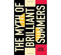 The Myth of Brilliant Summers