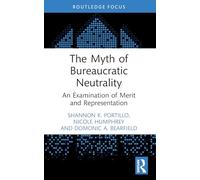 The Myth of Bureaucratic Neutrality: An Examination of Merit and Representation – Routledge