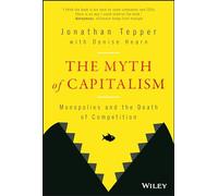 The Myth of Capitalism: Monopolies and the Death of Competition