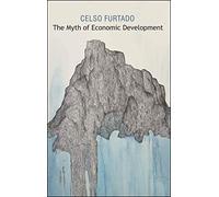 The Myth of Economic Development (Critical South)