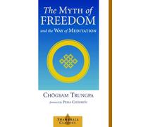 The Myth of Freedom and the Way of Meditation (Shambala Classics) (Shambhala Classics)