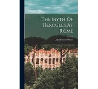 The Myth Of Hercules At Rome