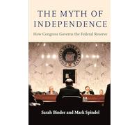 The Myth of Independence: How Congress Governs the Federal Reserve