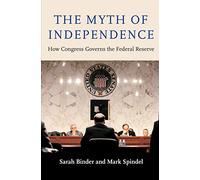 The Myth of Independence: How Congress Governs the Federal Reserve