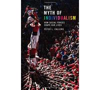 The Myth of Individualism: How Social Forces Shape Our Lives