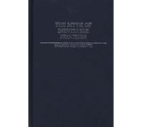 The Myth of Inevitable Progress: 115 (Global Perspectives in History and Politics)
