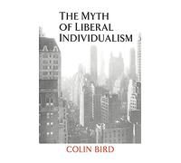 The Myth of Liberal Individualism