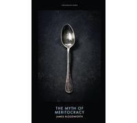 The Myth of Meritocracy: Why Working-Class Kids Still Get Working-Class Jobs (Provocations)