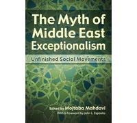 The Myth of Middle East Exceptionalism: Unfinished Social Movements (Contemporary Issues in the Middle East)