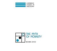 The Myth of Morality (Cambridge Studies in Philosophy)