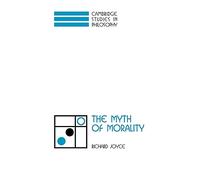 The Myth of Morality – Cambridge Studies in Philosophy – Cambridge University Press