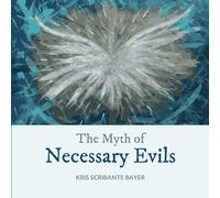 The Myth of Necessary Evils
