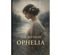 The Myth of Ophelia