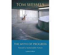 The Myth of Progress - Toward a Sustainable Future