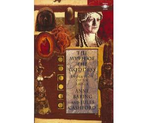 The Myth of the Goddess: Evolution of an Image (Arkana) - Paperback NEW Post, La