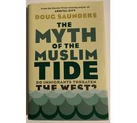 The Myth of the Muslim Tide: Do Immigrants Threaten the West?