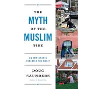 The Myth of the Muslim Tide: Do Immigrants Threaten the West? (Vintage)