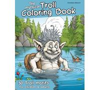 The mythical Troll Coloring Book: Experience the magical World of Scandinavian Trolls