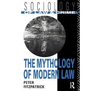 The Mythology of Modern Law (Sociology of Law and Crime)