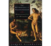 The Mythology of Transgression: Homosexuality as Metaphor