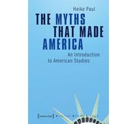 The Myths That Made America: An Introduction to American Studies