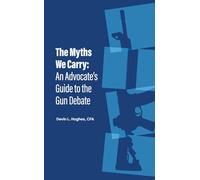 The Myths We Carry: An Advocate’s Guide to the Gun Debate
