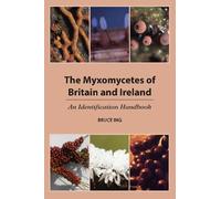 The Myxomycetes of Britain and Ireland