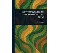 The Myxomycetes of the Miami Valley, Ohio