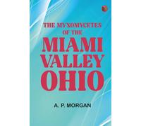 The Myxomycetes of the Miami Valley Ohio