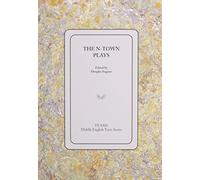 The N-Town Plays (TEAMS Middle English Texts Series)