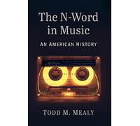The N-Word in Music: An American History
