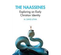 The Naassenes: Exploring an Early Christian Identity