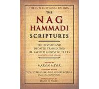 The Nag Hammadi Scriptures: The Revised and Updated Translation of Sacred Gnostic Texts Complete in One Volume