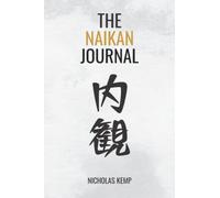 The Naikan Journal: The Japanese Art of Introspection