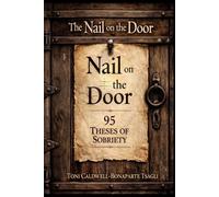 The Nail on the Door: 95 THESES ON SOBRIETY