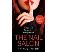 The Nail Salon: The most gripping, dark and disturbing thriller you’ll read in 2025 with twists you won’t see coming!