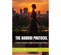 THE NAIROBI PROTOCOL: A Game-Theoretic Guide to Investing in Kenya (Frost Operational Guides: The Van Houte Method)