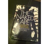 The Naked Ape: A Zoologist's Study of the Human Animal