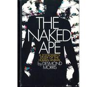 The Naked Ape: a Zoologist's Study of the Human Animal