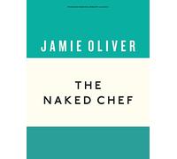 The Naked Chef (Anniversary Editions, 1)