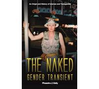 The Naked Gender Transient : An Origin and History of Intersex and Transgender