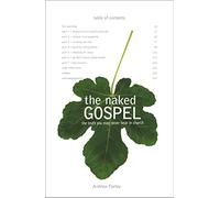 The Naked Gospel: Jesus Plus Nothing. 100% Natural. No Additives.