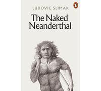 The Naked Neanderthal – Penguin Books