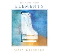 The Naked Piano - Elements by Gary Girouard (2014-03-01)