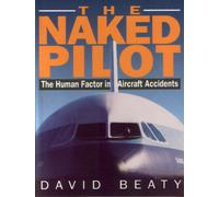 The Naked Pilot : The Human Factor in Aircraft Accidents