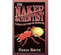 The Naked Scientist: Everyday Life Under the Microscope