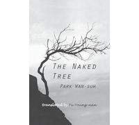 The Naked Tree: A Novel: 83 (Cornell East Asia Series)
