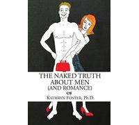 The Naked Truth About Men (And Romance)