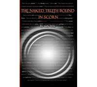 The Naked Truth Bound in Scorn